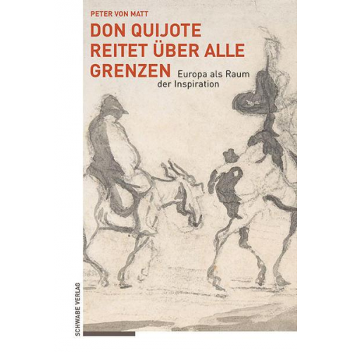 Peter von Matt - Don Quijote reitet über alle Grenzen