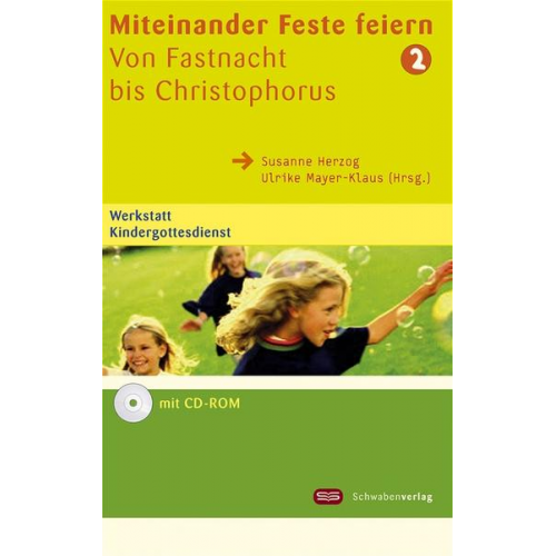 Susanne Herzog & Ulrike Mayer-Klaus & Ulrike Mayer-Klaus - Miteinander Feste feiern 2 - Von Fastnacht bis Christophorus