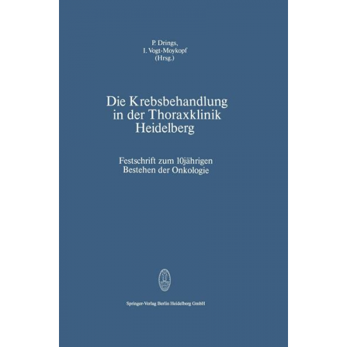 P. Drings & I. Vogt-Moykopf - Die Krebsbehandlung in der Thoraxklinik Heidelberg