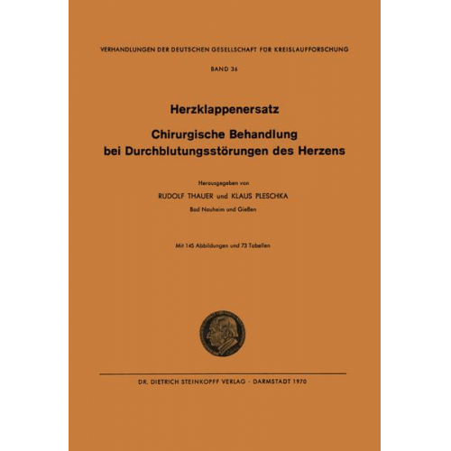 Rudolf Thauer & Klaus Pleschka - I. Herzklappenersatz - II. Chirurgische Behandlung bei Durchblutungsstörungen des Herzens