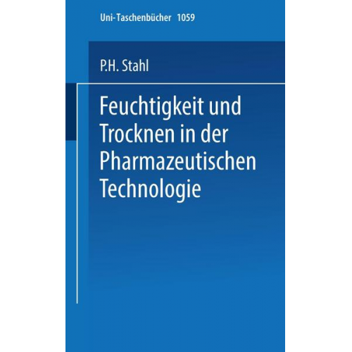 P.H. Stahl - Feuchtigkeit und Trocknen in der pharmazeutischen Technologie