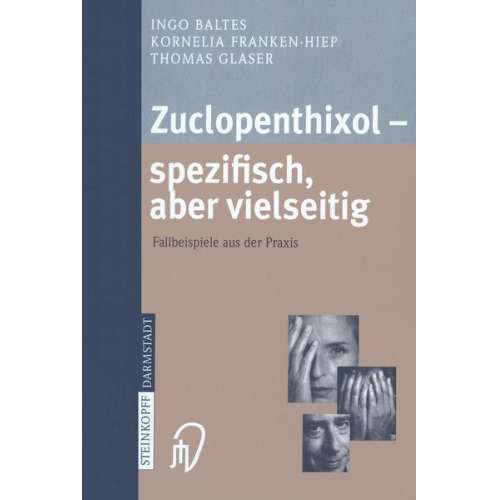 Ingo Baltes & Kornelia Franken-Hiep & Thomas Glaser - Zuclopenthixol — spezifisch, aber vielseitig