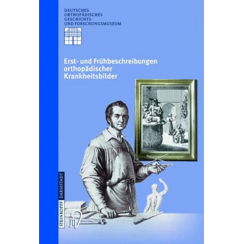 Ludwig Zichner & Michael A. Rauschmann & Klaus-Dieter Thomann - Erst- und Frühbeschreibungen orthopädischer Krankheitsbilder