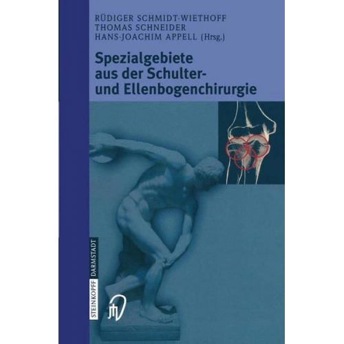 R. Schmidt-Wiethoff & T. Schneider & Hans J. Appell - Spezialgebiete aus der Schulter- und Ellenbogenchirurgie