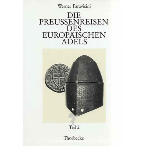 Werner Paravicini - Die Preussenreisen des europäischen Adels