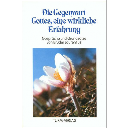 Laurentius - Die Gegenwart Gottes, eine wirkliche Erfahrung