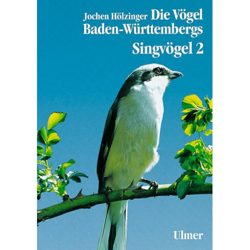 Jochen Hölzinger - Die Vögel Baden-Württembergs. (Avifauna Baden-Württembergs), Bd 3.2
