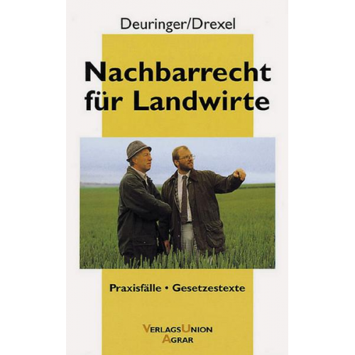 Peter Drexel & Josef Deuringer - Das Nachbarrecht für Landwirte