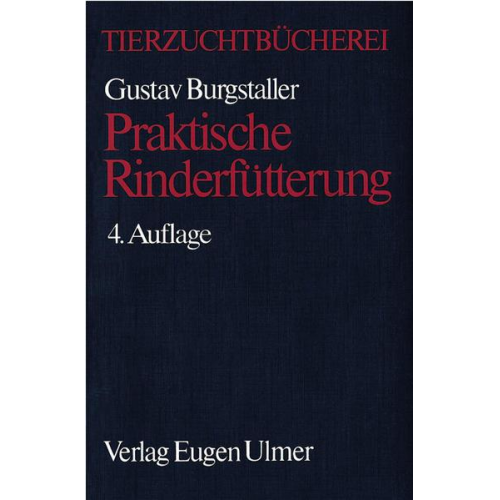 Gustav Burgstaller - Praktische Rinderfütterung
