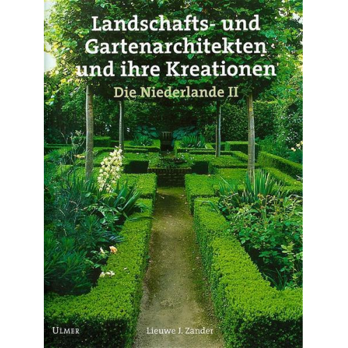 Lieuwe J. Zander - Landschafts- und Gartenarchitekten und ihre Kreationen. Die Niederlande II