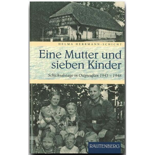 Helma Herrmann-Schicht - Eine Mutter und sieben Kinder