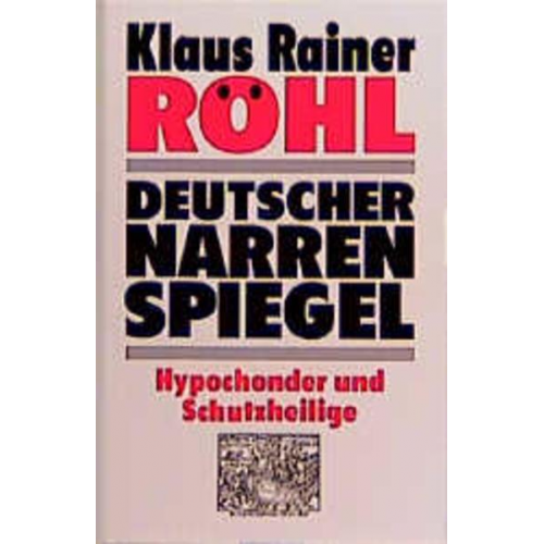 Klaus R. Röhl - Deutscher Narrenspiegel