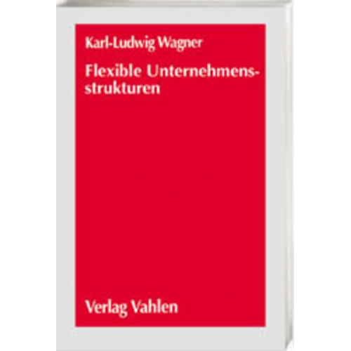 Karl-Ludwig Wagner - Flexible Unternehmensstrukturen