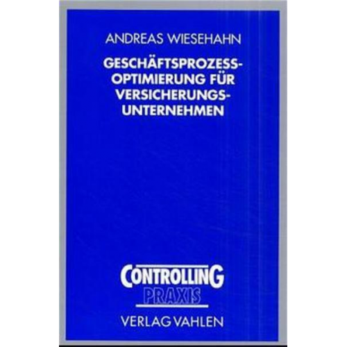 Andreas Wiesehahn - Geschäftsprozeßoptimierung für Versicherungsunternehmen