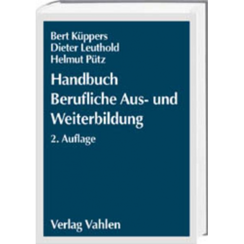 Bert Küppers & Dieter Leuthold & Helmut Pütz - Handbuch Berufliche Aus- und Weiterbildung