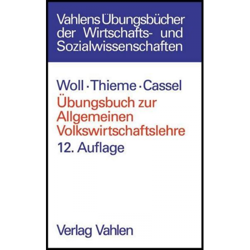 Artur Woll & Hans Jörg Thieme & Dieter Cassel - Übungsbuch zur Allgemeinen Volkswirtschaftslehre