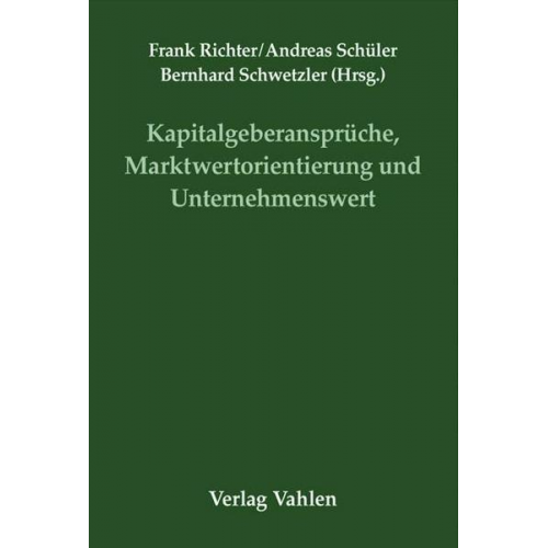 Frank Richter & Andreas Schüler - Kapitalgeberansprüche, Marktwertorientierung und Unternehmenswert