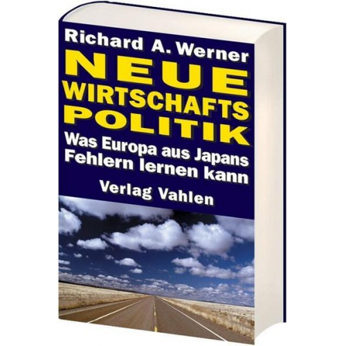 Richard A. Werner - Neue Wirtschaftspolitik