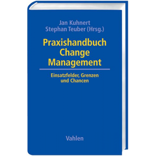 Jan Kuhnert & Stephan Teuber - Praxishandbuch Change Management