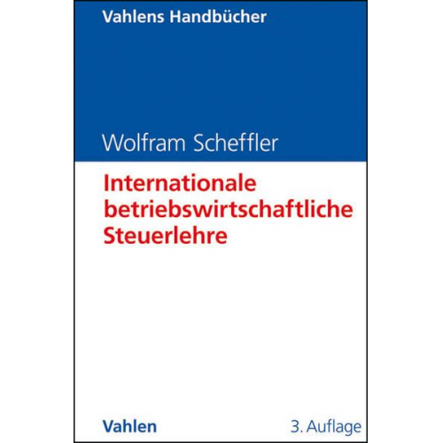 Wolfram Scheffler - Internationale betriebswirtschaftliche Steuerlehre