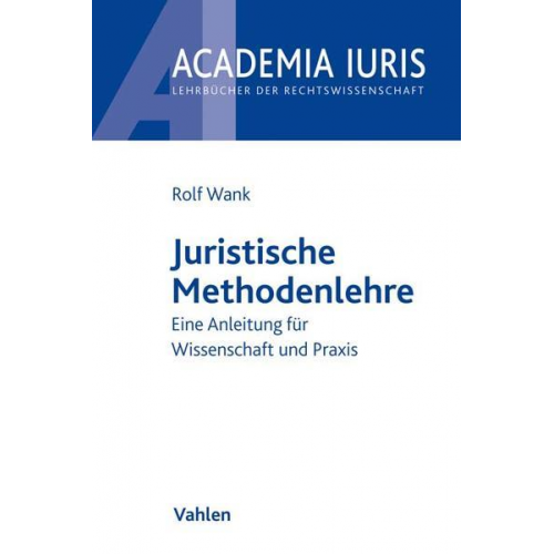 Rolf Wank - Juristische Methodenlehre