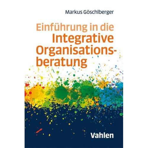 Markus Göschlberger - Einführung in die Integrative Organisationsberatung