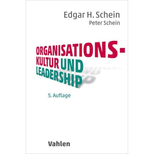 Edgar H. Schein & Peter Schein - Organisationskultur und Leadership