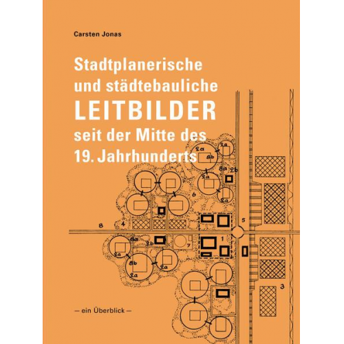 Carsten Jonas - Stadtplanerische und städtebauliche Leitbilder seit der Mitte des 19. Jahrhunderts