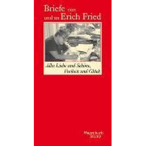 Erich Fried - Alles Liebe und Schöne, Freiheit und Glück