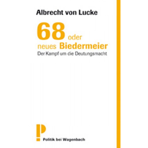 Albrecht Lucke - 68 oder neues Biedermeier