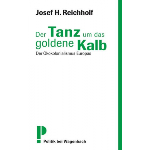 Josef Reichholf - Der Tanz um das goldene Kalb