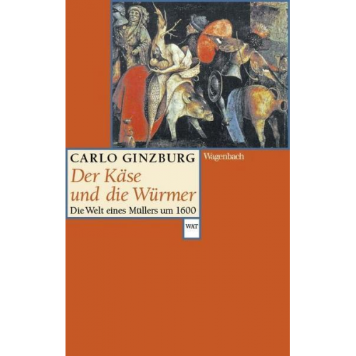 Carlo Ginzburg - Der Käse und die Würmer