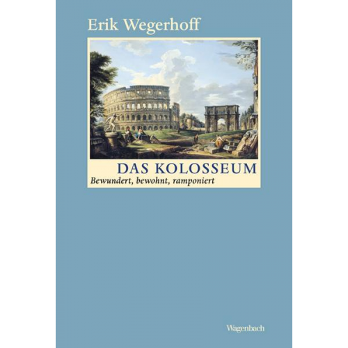 Erik Wegerhoff - Das Kolosseum