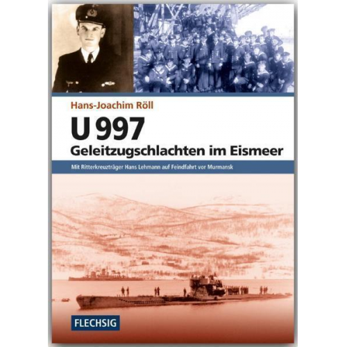 Hans-Joachim Röll - U 997 - Geleitzugschlachten im Eismeer