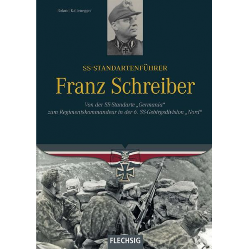 Roland Kaltenegger - SS-Standartenführer Franz Schreiber