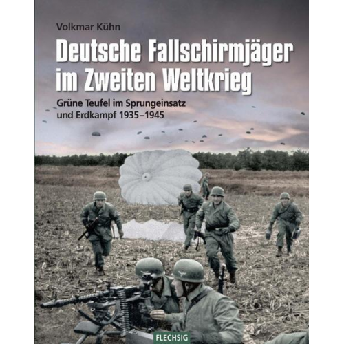 Volkmar Kühn - Deutsche Fallschirmjäger im Zweiten Weltkrieg