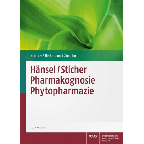 Otto Sticher & Jörg Heilmann & Ilse Zündorf - Hänsel/ Sticher Pharmakognosie Phytopharmazie