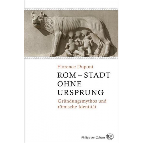 Florence Dupont - Rom – Stadt ohne Ursprung