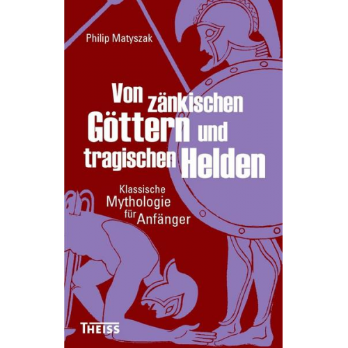 Philip Matyszak - Von zänkischen Göttern und tragischen Helden