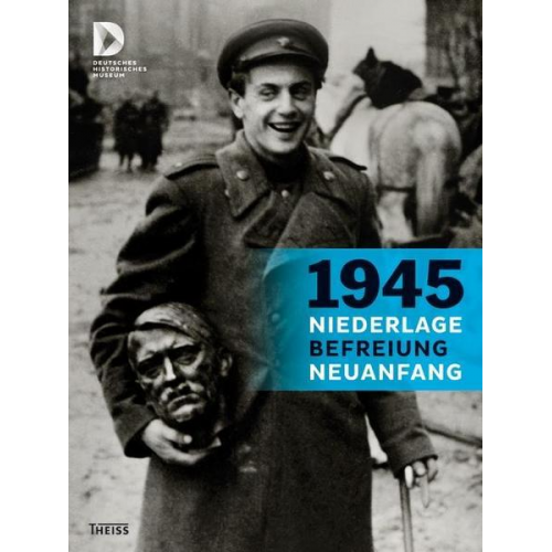 1945 – Niederlage. Befreiung. Neuanfang