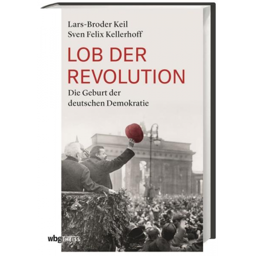 Sven Felix Kellerhoff & Lars-Broder Keil - Lob der Revolution