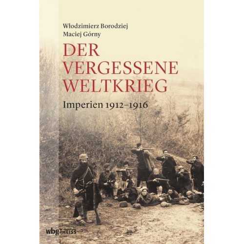 Wlodzimierz Borodziej & Maciej Górny - Der vergessene Weltkrieg