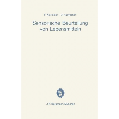 Friedrich Kiermeier & Ulrich Haevecker - Sensorische Beurteilung von Lebensmitteln