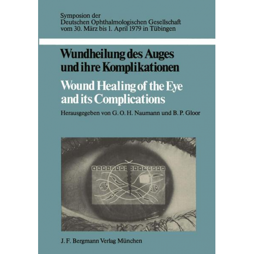 Wundheilung des Auges und ihre Komplikationen / Wound Healing of the Eye and its Complications