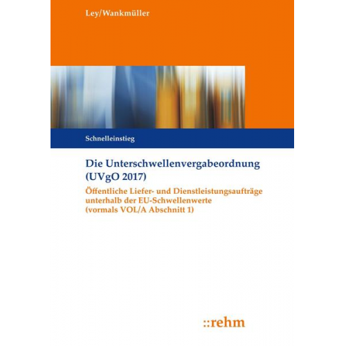 Rudolf Ley & Michael Wankmüller - Die Unterschwellenvergabeordnung (UVgO 2017)