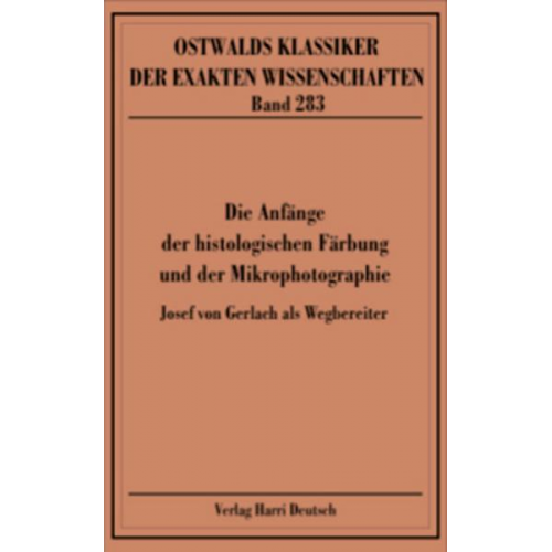 Dieter Gerlach - Die Anfänge der histologischen Färbung und der Mikrophotografie