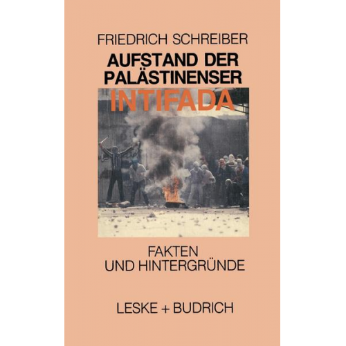 Friedrich Schreiber - Aufstand der Palästinenser Die Intifada