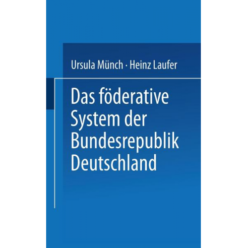 Heinz Laufer & Ursula Münch - Das föderative System der Bundesrepublik Deutschland