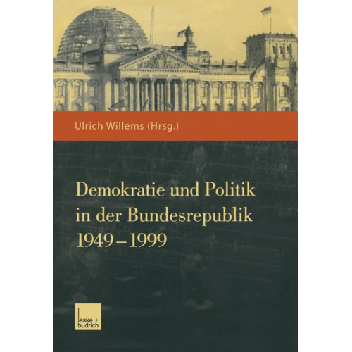 Ulrich Willems - Demokratie und Politik in der Bundesrepublik 1949–1999