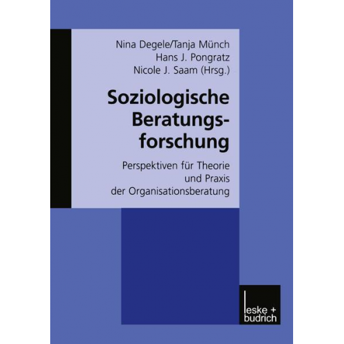 Nina Degele & Tanja Münch & Hans J. Pongratz - Soziologische Beratungsforschung